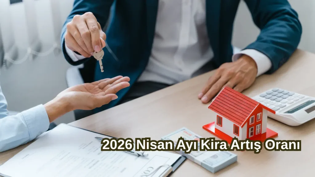 2026 Nisan Ayı Kira Artış Oranı